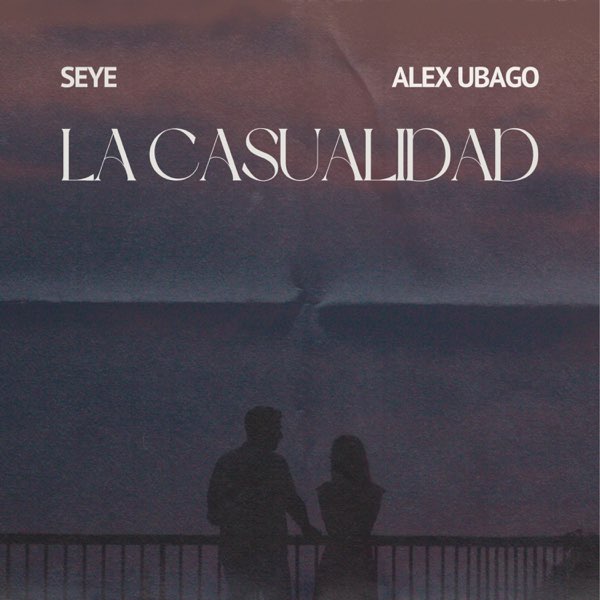 La Casualidad – Seye ft. Alex Ubago