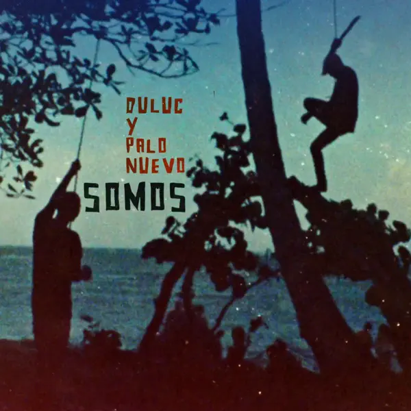 Somos – Duluc y Palo Nuevo