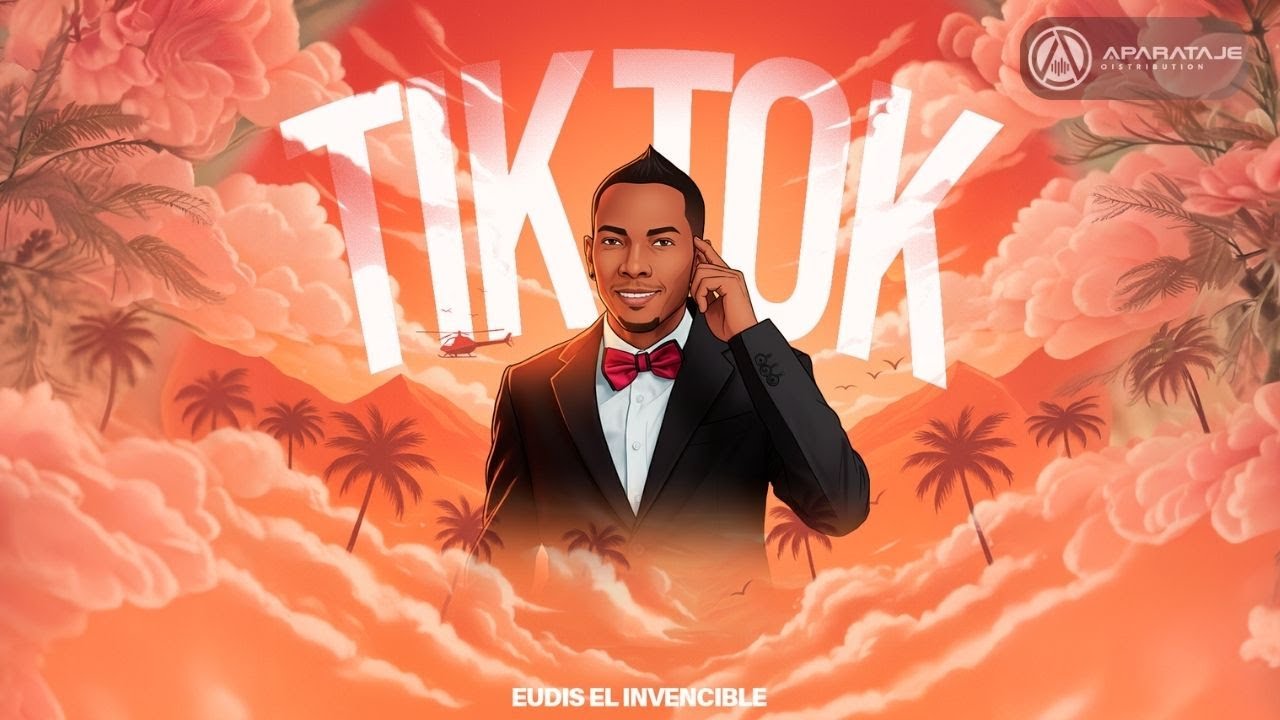 Tik Tok – Eudis el Invencible